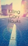 Killing Gary Hawks