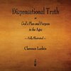 Dispensational Truth or God's Plan and Purpose in the Ages - Fully Illustrated