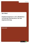 Projektmanagement in der öffentlichen Verwaltung. Anreizsysteme für eine Implementierung
