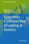 Epigenetics - a Different Way of Looking at Genetics
