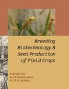 Breeding Biotechnology and Seed Production of Field Crops