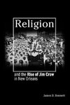 Religion and the Rise of Jim Crow in New Orleans