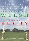 What the English can teach the Welsh about rugby