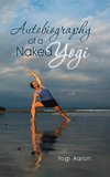 Autobiography of a Naked Yogi