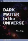 Seigar, M:  Dark Matter in the Universe