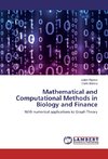 Mathematical and Computational Methods in Biology and Finance