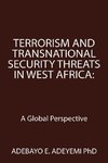 Terrorism and Transnational Security Threats in West Africa