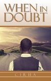 When in Doubt
