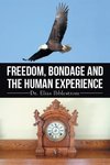 Freedom, Bondage And The Human Experience