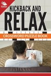 Kickback And Relax! Crossword Puzzle Book