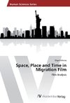 Space, Place and Time in Migration Film