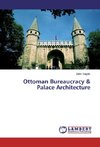 Ottoman Bureaucracy & Palace Architecture