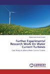 Further Experimental Research Work On Water Current Turbines