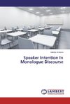 Speaker Intention In Monologue Discourse