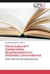 Clima Laboral Y Compromiso Organizacional en Docentes Universitarios