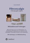 Fibromyalgie (Fibromyalgia simplex) einfach und anders behandeln und vorbeugen