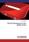 The EU Response to the Ebola Crisis