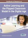 Handbook of Research on Active Learning and the Flipped Classroom Model in the Digital Age