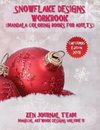Snowflake Designs Workbook (Mandala Coloring Books For Adults)