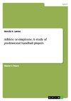 Athlete or employee. A study of professional handball players