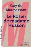 Le Rosier de madame Husson (grands caractères)