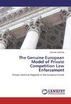 The Genuine European Model of Private Competition Law Enforcement
