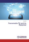 Transmedia TV and its Potential