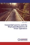 S-essential spectra and the Weyl pseudospectra of linear operators