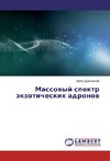 Massowyj spektr äkzoticheskih adronow