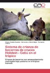Sistema de crianza de becerros de cruces Holstein - Cebú en el trópico