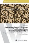 Louis Ferdinand Prinz von Preußen und sein musikalisches Umfeld