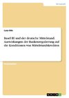 Basel III und der deutsche Mittelstand. Auswirkungen der Bankenregulierung auf die Konditionen von Mittelstandskrediten