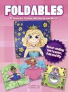 Foldables -- Princesses, Ponies, Mermaids and More!: Never-Ending Fun to Color, Fold and Flip