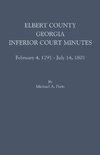 Elbert County, Georgia, Inferior Court Minutes, February 4, 1791-July 14, 1801