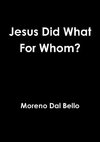 Jesus Did What For Whom?