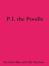 P.I. the Poodle