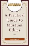 Practical Guide to Museum Ethics