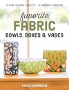 Favorite Fabric Bowls, Boxes & Vases - Print-On-Demand Edition