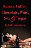 Nurses, Coffee, Chocolate, Wine, Sex & Vegas