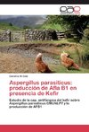 Aspergillus parasiticus: producción de Afla B1 en presencia de Kefir