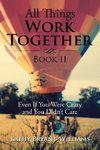 All Things Work Together Book II