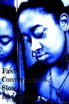 Fast Conversations, Slow Encounters.