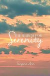 THE SEARCH FOR SERENITY