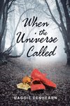 When the Universe Called