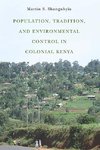 Population, Tradition, and Environmental Control in Colonial Kenya