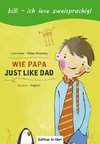 Wie Papa. Kinderbuch Deutsch-Englisch