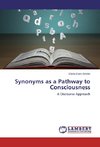 Synonyms as a Pathway to Consciousness