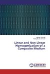 Linear and Non Linear Homogenization of a Composite Medium