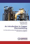 An Introduction to Copper Electrowinning