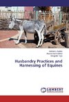 Husbandry Practices and Harnessing of Equines